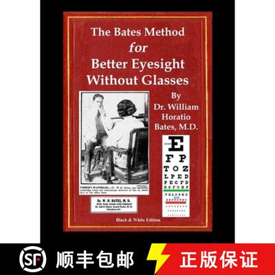 【3-4周达】The Bates Method for Better Eyesight Without Glasses: With Extra Eyecharts, Training, Pict... [9781088135396]