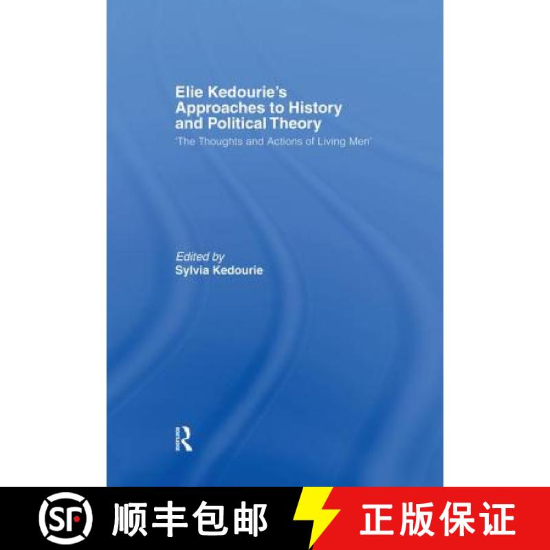 【3-4周达】Elie Kedourie's Approaches to History and Political Theory: 'The Thoughts and Actions of L... [9781138884007]