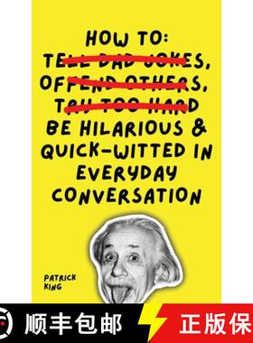 【3-4周达】How To Be Hilarious and Quick-Witted in Everyday Conversation [9781647433406]