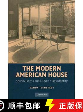 【3-4周达】Modern American House: Spaciousness and Middle Class Identity - The Modern American House:... [9780521770132]