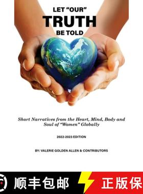 【3-4周达】Let Our Truth Be Told: Short Narratives: From the Heart, Mind, Body and Soul of Women Glob... [9781939236166]