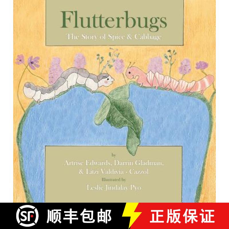 【3-4周达】Flutterbugs: The Story of Spice & Cabbage [9780996927406]