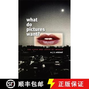 Lives Loves and 9780226532486 What Pictures 预订 Want? Images The