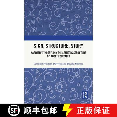 【3-4周达】精装 Sign, Structure, Story: Narrative Theory and the Semiotic Structure of Dogri Folktales [9781041249436]