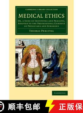 【3-4周达】Medical Ethics: Or, a Code of Institutes and Precepts, Adapted to the Professional Conduct... [9781108067225]