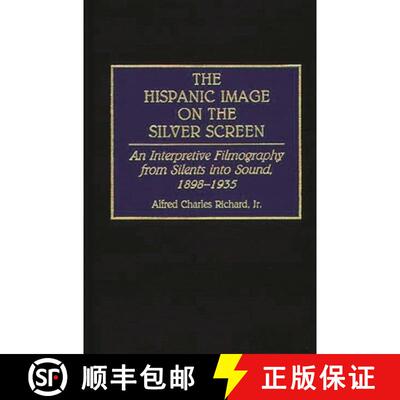 【3-4周达】精装 The Hispanic Image on the Silver Screen: An Interpretive Filmography from Silents int... [9780313278327]