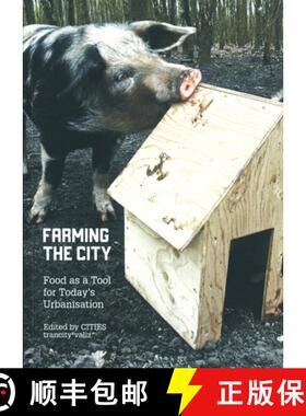 【3-4周达】Farming the City: Food as a Tool for Today's Urbanization [9789078088639]