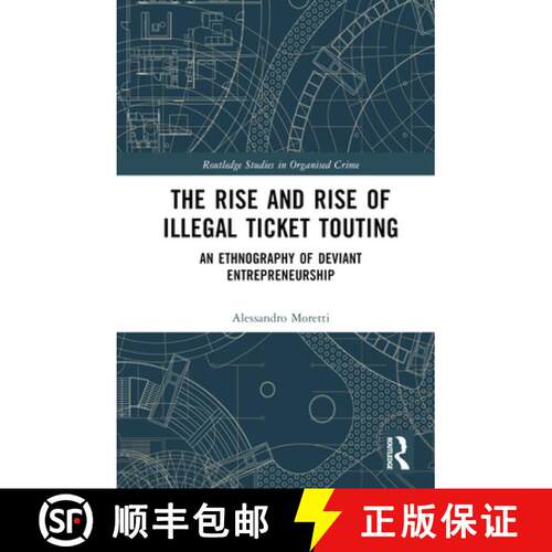 【3-4周达】精装 The Rise and Rise of Illegal Ticket Touting: An Ethnography of Deviant Entrepreneurship [9780367767860]