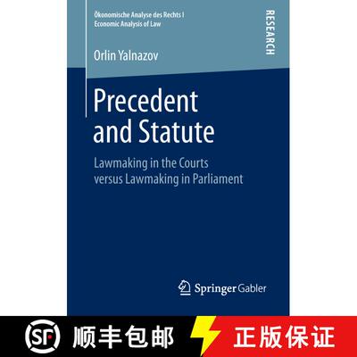 【3-4周达】Precedent and Statute : Lawmaking in the Courts versus Lawmaking in Parliament [9783658243845]