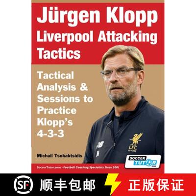 【3-4周达】Jürgen Klopp Liverpool Attacking Tactics - Tactical Analysis and Sessions to Practice Klo... [9781910491485]