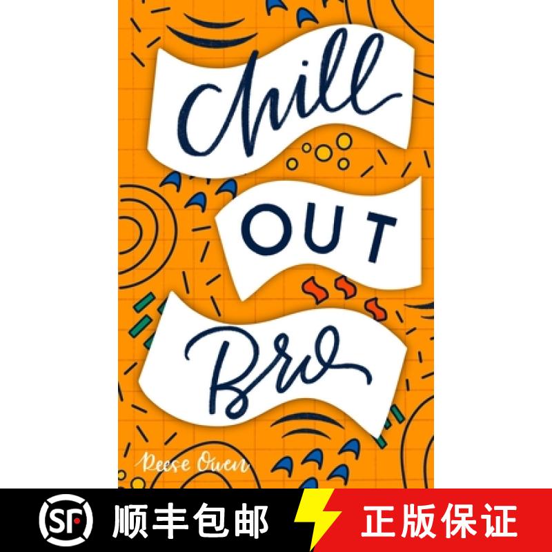 【2-3周达】Chill Out, Bro: How to Freak Out Less, Attack Anxiety, Calm Worry & Rewire Your Brain for ... [9781951238162]