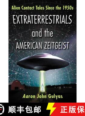 【3-4周达】Extraterrestrials and the American Zeitgeist : Alien Contact Tales Since the 1950s [9780786471164]