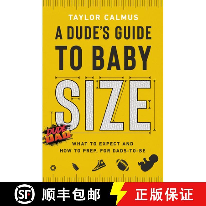 【3-4周达】A Dude's Guide to Baby Size: What to Expect and How to Prep for Dads-To-Be [9780593194416]