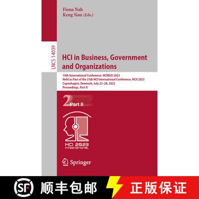 【3-4周达】HCI in Business, Government and Organizations: 10th International Conference, HCIBGO 2023,... [9783031360480]