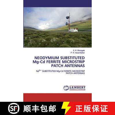 预订 NEODYMIUM SUBSTITUTED Mg-Cd FERRITE MICROSTRIP PATCH ANTENNAS [9786202556026]