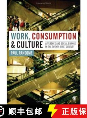 【3-4周达】Work, Consumption and Culture: Affluence and Social Change in the Twenty-First Century [9780761959847]