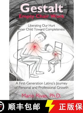 预订 Gestalt Empty Chair Work: Liberating Our Hurt Inner Child Toward Completeness [9781631322389]