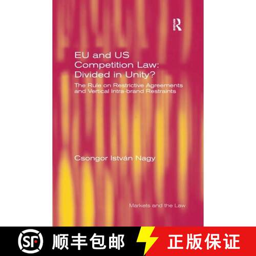 【3-4周达】EU and US Competition Law: Divided in Unity?: The Rule on Restrictive Agreements and Verti... [9780367601812]
