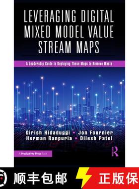 【3-4周达】Leveraging Digital Mixed Model Value Stream Maps: A Leadership Guide to Deploying These Ma... [9781032891729]