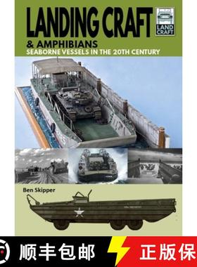 【3-4周达】Landing Craft & Amphibians: Seaborne Vessels in the 20th Century [9781399092135]