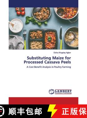 预订 Substituting Maize for Processed Cassava Peels [9783659831454]