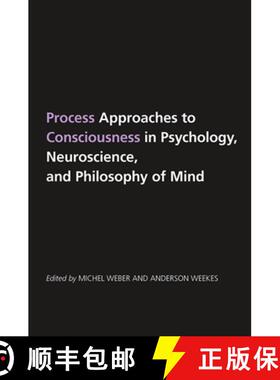【3-4周达】Process Approaches to Consciousness in Psychology, Neuroscience, and Philosophy of Mind [9781438429403]