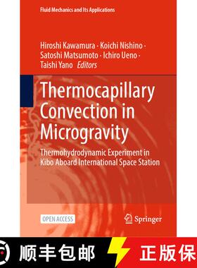 【3-4周达】Thermocapillary Convection in Microgravity: Thermohydrodynamic Experiment in Kibo Aboard I... [9789819629909]