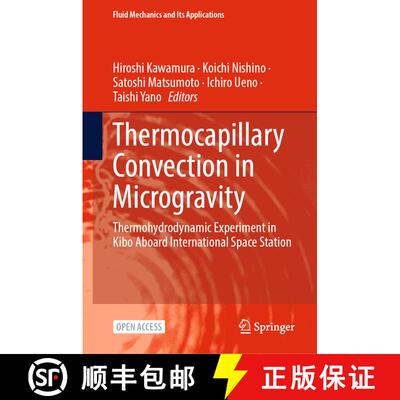 【3-4周达】Thermocapillary Convection in Microgravity: Thermohydrodynamic Experiment in Kibo Aboard I... [9789819629909]