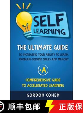 【3-4周达】Self-Learning: The Ultimate Guide to Increasing Your Ability to Learn, Problem- Solving Sk... [9781647487744]