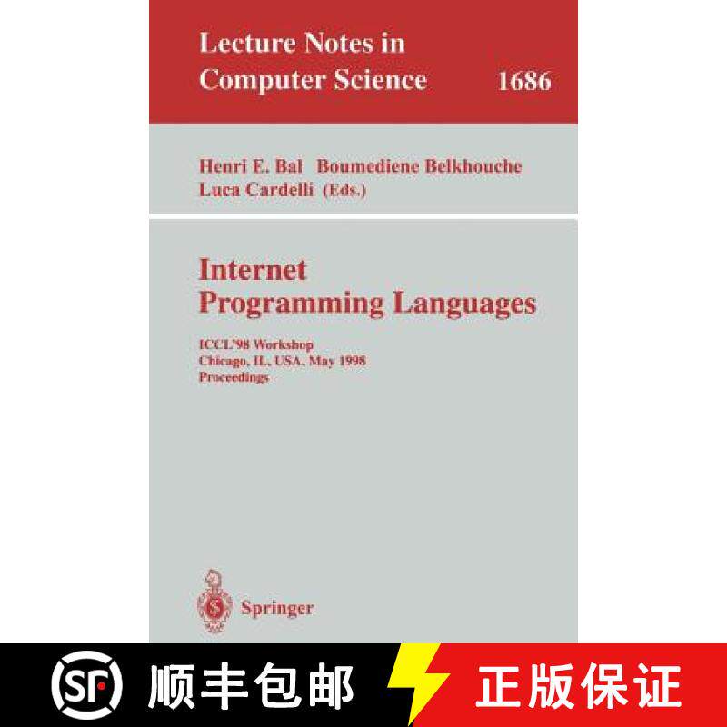 【3-4周达】Internet Programming Languages: ICCL '98 Workshop, Chicago, IL, USA, May 13, 1998, Proceed... [9783540666738]