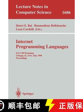 【3-4周达】Internet Programming Languages: ICCL '98 Workshop, Chicago, IL, USA, May 13, 1998, Proceed... [9783540666738]