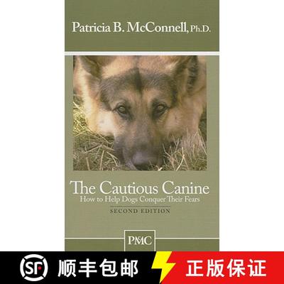 【3-4周达】The Cautious Canine: How to Help Dogs Conquer Their Fears [9781891767005]