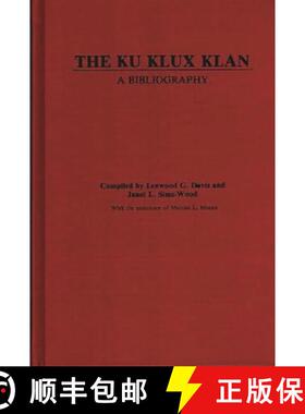 【3-4周达】The Ku Klux Klan: A Bibliography [9780313229497]