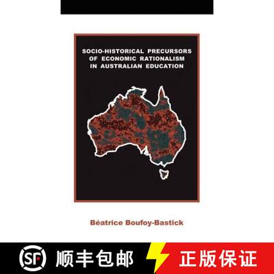 【3-4周达】Socio-historical Precursors of Economic Rationalism in Australian Education [9789766105525]