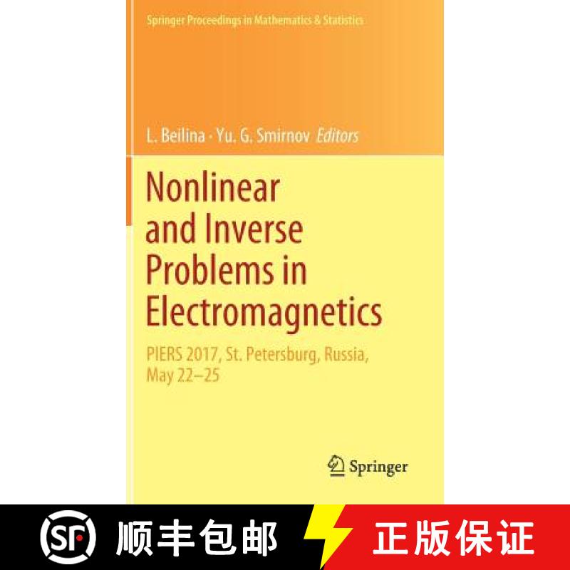 【3-4周达】Nonlinear and Inverse Problems in Electromagnetics : PIERS 2017, St. Petersburg, Russia, M... [9783319940595]