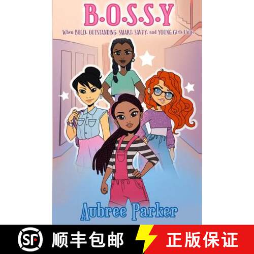 【3-4周达】B.O.S.S.Y: Where BOLD, OUTSTANDING, SMART, SAVVY, and YOUNG Girls Unite [9780996379311]