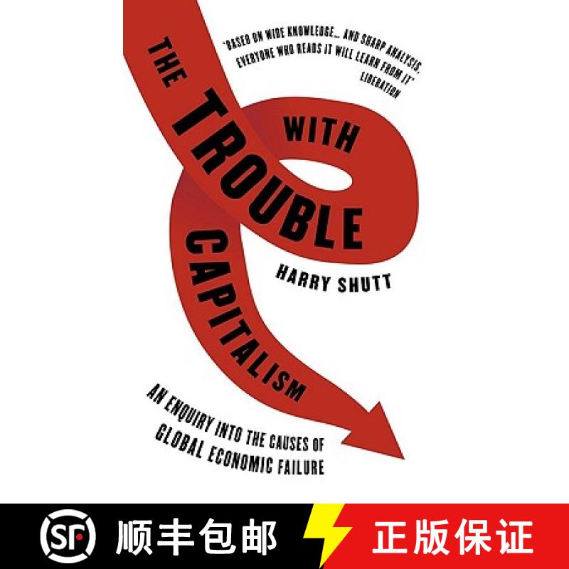 【4周达】Trouble with Capitalism: An Enquiry Into the Causes of Global Economic Failure [9781848134225]