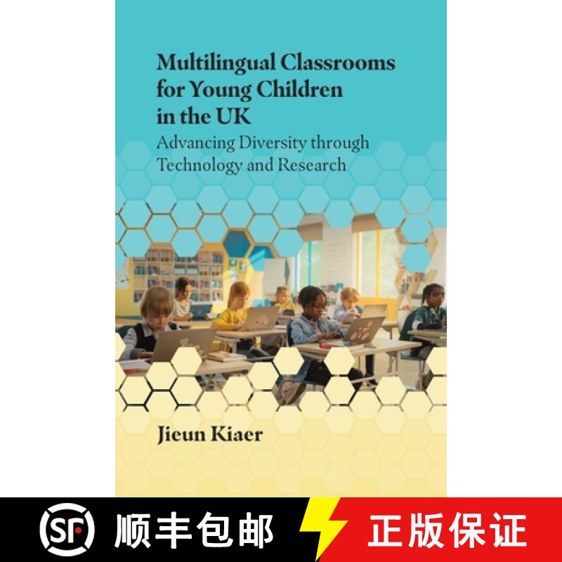 【3-4周达】Multilingual Classrooms for Young Children in the UK : Advancing Diversity through Technol... [9781800414686]