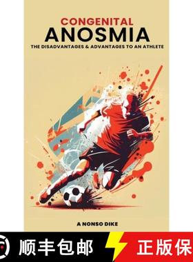 【3-4周达】Congenital Anosmia: The Disadvantages and Advantages to an Athlete [9781965007082]