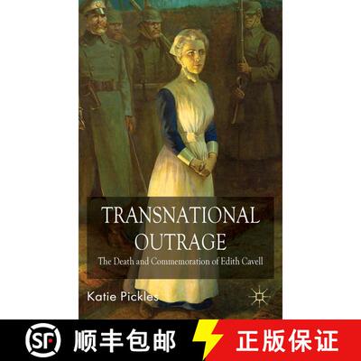 【3-4周达】精装 Transnational Outrage: The Death and Commemoration of Edith Cavell [9781403986078]