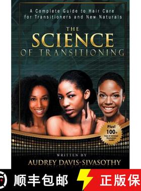 【3-4周达】The Science of Transitioning: A Complete Guide to Hair Care for Transitioners and New Natu... [9781938266126]