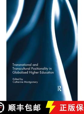 【3-4周达】Transnational and Transcultural Positionality in Globalised Higher Education [9781138305472]