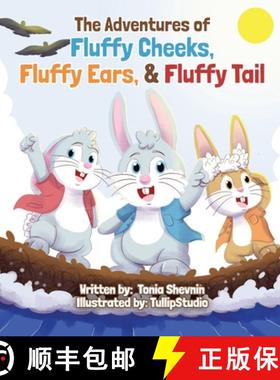 预订 The Adventures of Fluffy Cheeks, Fluffy Ears, & Fluffy Tail [9781736411971]