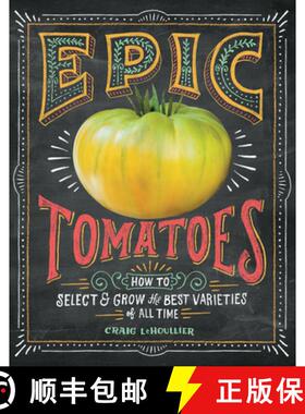 【3-4周达】Epic Tomatoes: How to Select and Grow the Best Varieties of All Time [9781612122083]