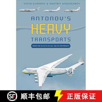 【3-4周达】精装 Antonov's Heavy Transports: From the An-22 to An-225, 1965 to the Present: From the A... [9780764360718]