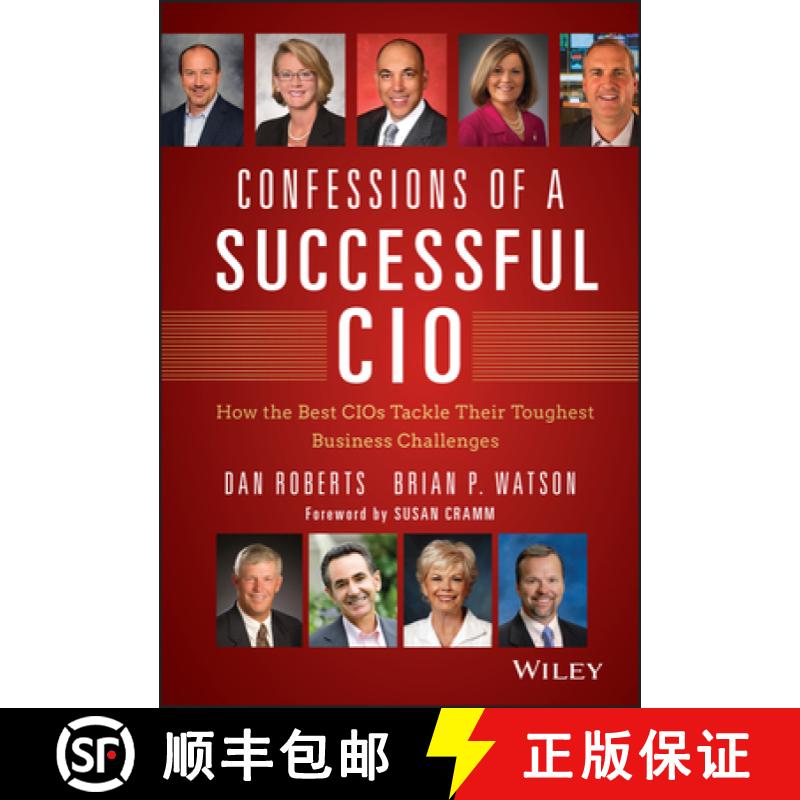 【3-4周达】Confessions Of A Successful Cio: How The Best Cios Tackle Their Toughest Business Challeng... [9781118638224]