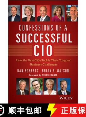 【3-4周达】Confessions Of A Successful Cio: How The Best Cios Tackle Their Toughest Business Challeng... [9781118638224]