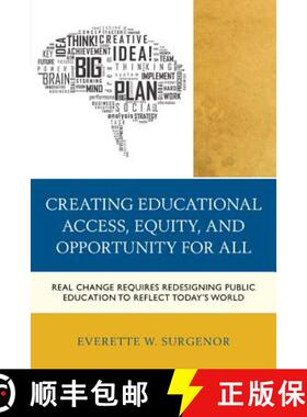 预订 Creating Educational Access, Equity, and Opportunity for All : Real Change Requires Redesigning ... [9781475806984]