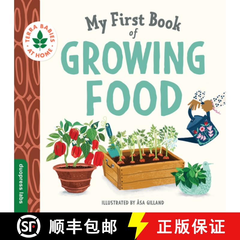 【3-4周达】My First Book of Growing Food: Create Nature Lovers with This Earth-Friendly Book for Babi... [9781950500710]