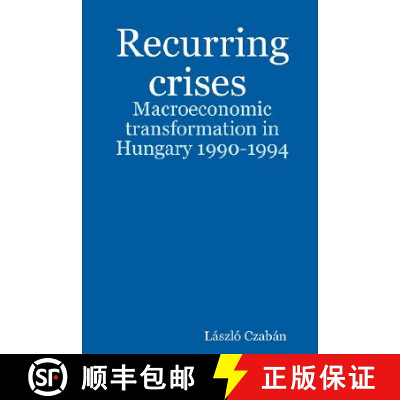 【2-3周达】Recurring Crises. Macroeconomic Transformation in Hungary 1990-1994[9781847991515]